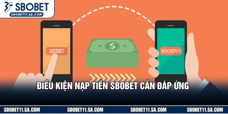 Điều kiện nạp tiền SBOBET cần đáp ứng 