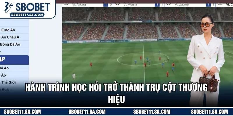 Hành trình học hỏi trở thành trụ cột thương hiệu