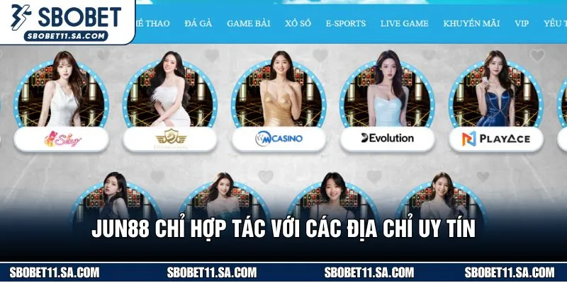 Jun88 chỉ hợp tác với các địa chỉ uy tín