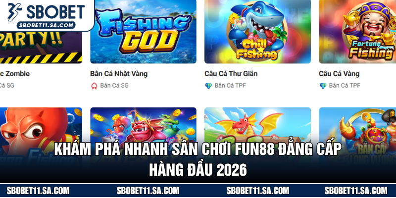 Khám phá nhanh sân chơi Fun88 đẳng cấp hàng đầu 2026