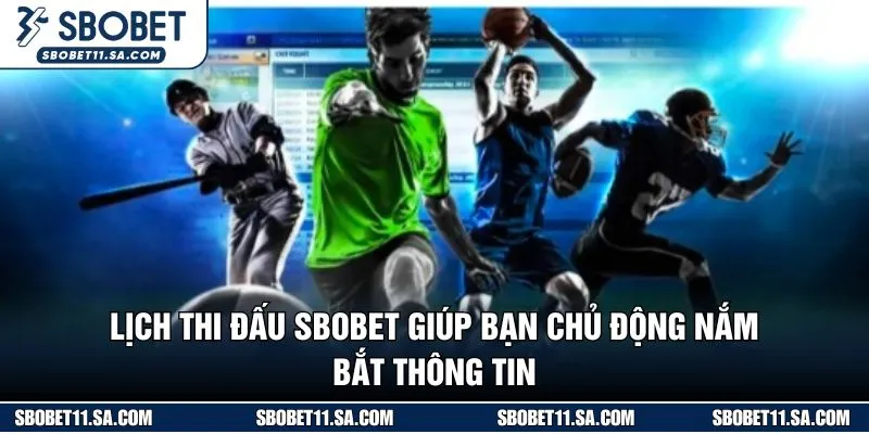 Lịch thi đấu SBOBET giúp bạn chủ động nắm bắt thông tin