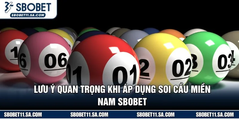Lưu ý quan trọng khi áp dụng soi cầu miền nam SBOBET