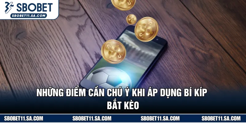 Một vài lưu ý khi áp dụng kinh nghiệm cá cược bóng đá tại SBOBET