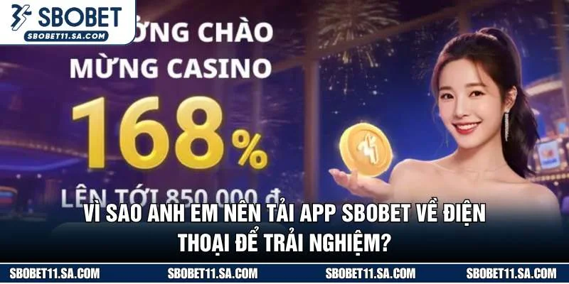 Vì sao anh em nên tải app SBOBET về điện thoại để trải nghiệm?